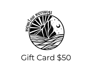 Mountain Mornings Gift Card $50 - Mountain Mornings - Gift Card