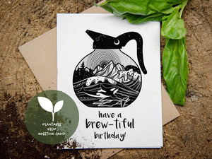 Brew-tiful Birthday, Plantable Seed Greeting Card - Mountain Mornings - Plantable Greeting Cards