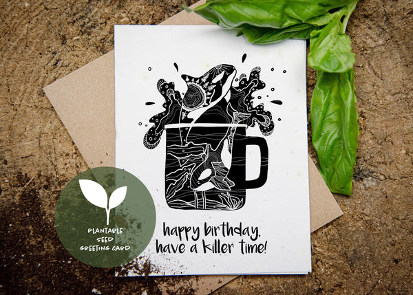 Happy Birthday, Have A Killer Time; Plantable Seed Greeting Card - Mountain Mornings - Plantable Greeting Cards