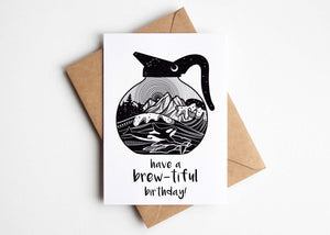 Have a Brew-tiful Birthday; Greeting Card featuring original illustration inspired by Pacific Northwest on 100% recycled paper.