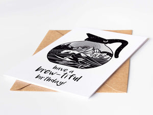 Have a Brew-tiful Birthday; Greeting Card on 100% recycled paper with eco-friendly packaging.