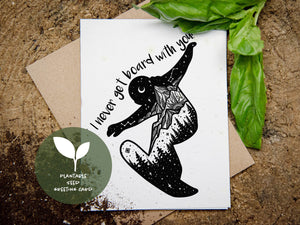 I Never Get Board With You; Plantable Seed Greeting Card - Mountain Mornings - Plantable Greeting Cards