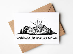 I would Move the Mountains for You, Greeting Card - Mountain Mornings - Greeting Card