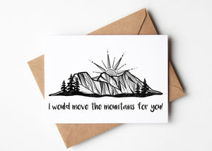 I would Move the Mountains for You, Greeting Card - Mountain Mornings - Greeting Card