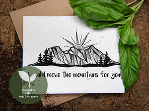 I Would Move The Mountains For You, Plantable Seed Greeting Card - Mountain Mornings - Plantable Greeting Cards