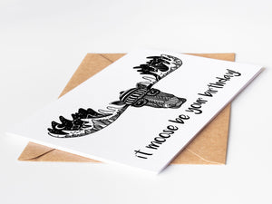It Moose be your Birthday, Greeting Card - Mountain Mornings - Greeting Card